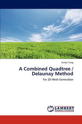 A Combined Quadtree / Delaunay Method (Paperback)