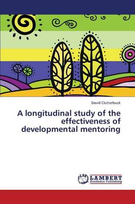 A Longitudinal Study of the Effectiveness of Developmental Mentoring (Paperback)