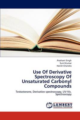 Use of Derivative Spectroscopy of Unsaturated Carbonyl Compounds (Paperback)