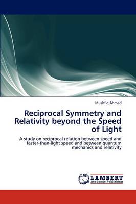 Reciprocal Symmetry and Relativity Beyond the Speed of Light (Paperback)