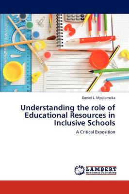 Understanding the Role of Educational Resources in Inclusive Schools (Paperback)