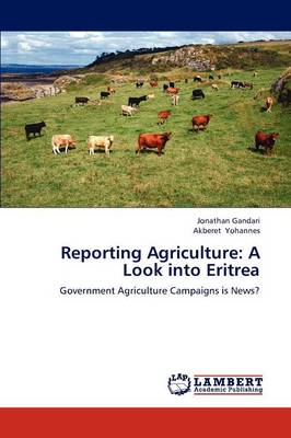 Reporting Agriculture: A Look Into Eritrea (Paperback)