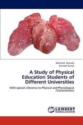 A Study of Physical Education Students of Different Universities (Paperback)