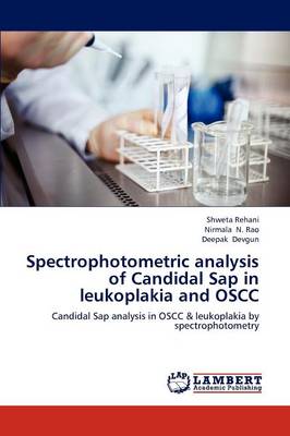 Spectrophotometric Analysis of Candidal SAP in Leukoplakia and Oscc (Paperback)
