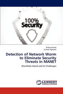 Detection of Network Worm to Eliminate Security Threats in Manet (Paperback)
