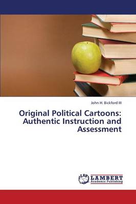 Original Political Cartoons: Authentic Instruction and Assessment (Paperback)