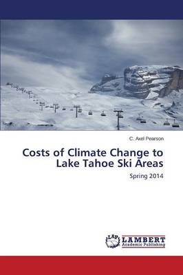 Costs of Climate Change to Lake Tahoe Ski Areas (Paperback)