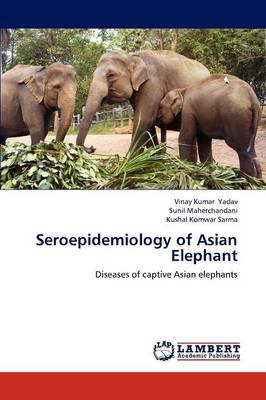 Seroepidemiology of Asian Elephant (Paperback)
