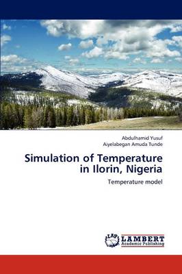 Simulation of Temperature in Ilorin, Nigeria (Paperback)