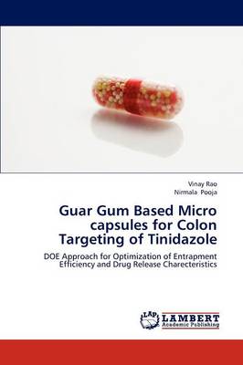 Guar Gum Based Micro Capsules for Colon Targeting of Tinidazole (Paperback)