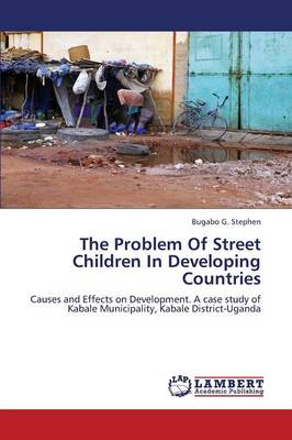 The Problem of Street Children in Developing Countries (Paperback)