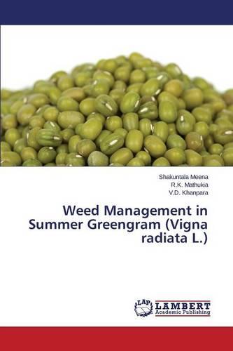 Weed Management in Summer Greengram (Vigna Radiata L.) (Paperback)