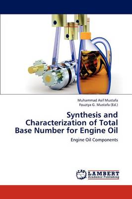 Synthesis and Characterization of Total Base Number for Engine Oil (Paperback)