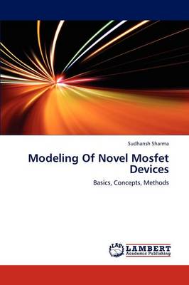 Modeling of Novel Mosfet Devices (Paperback)