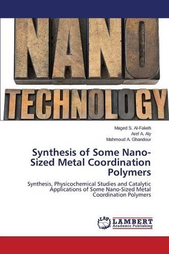 Synthesis of Some Nano-Sized Metal Coordination Polymers (Paperback)