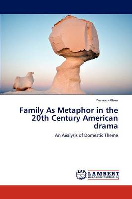 Family as Metaphor in the 20th Century American Drama (Paperback)