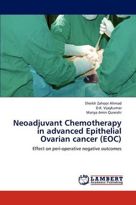 Neoadjuvant Chemotherapy in Advanced Epithelial Ovarian Cancer (Eoc) (Paperback)