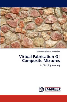 Virtual Fabrication of Composite Mixtures (Paperback)