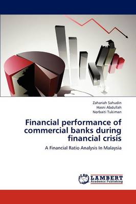 Financial Performance of Commercial Banks During Financial Crisis (Paperback)