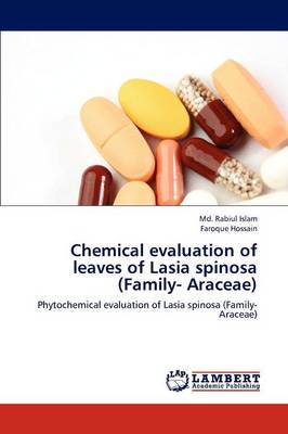 Chemical Evaluation of Leaves of Lasia Spinosa (Family- Araceae) (Paperback)