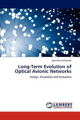 Long-Term Evolution of Optical Avionic Networks (Paperback)