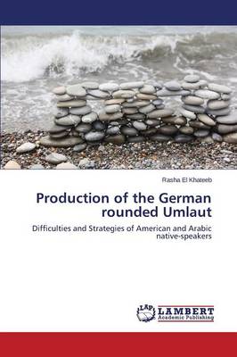 Production of the German Rounded Umlaut (Paperback)