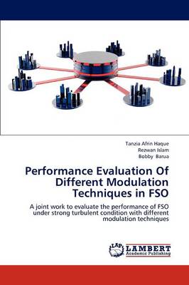 Performance Evaluation of Different Modulation Techniques in Fso (Paperback)