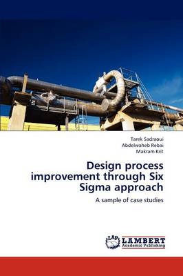 Design Process Improvement Through Six SIGMA Approach (Paperback)