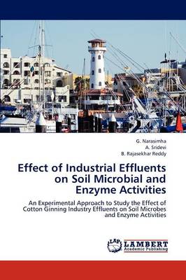 Effect of Industrial Effluents on Soil Microbial and Enzyme Activities (Paperback)