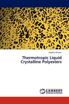 Thermotropic Liquid Crystalline Polyesters (Paperback)