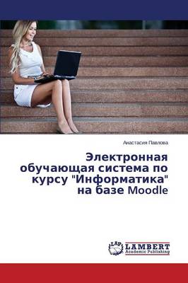 Elektronnaya Obuchayushchaya Sistema Po Kursu "Informatika" Na Baze Moodle (Paperback)