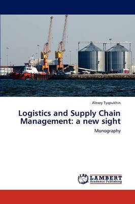 Logistics and Supply Chain Management: A New Sight (Paperback)