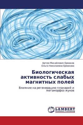 Biologicheskaya Aktivnost' Slabykh Magnitnykh Poley (Paperback)