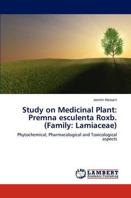 Study on Medicinal Plant: Premna Esculenta Roxb. (Family: Lamiaceae) (Paperback)