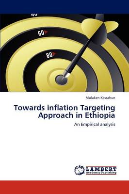 Towards Inflation Targeting Approach in Ethiopia (Paperback)