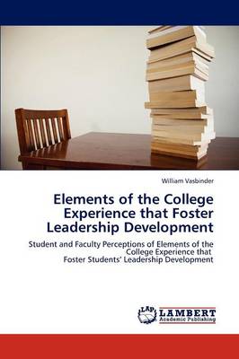 Elements of the College Experience That Foster Leadership Development (Paperback)