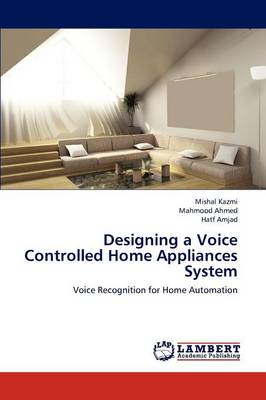 Designing a Voice Controlled Home Appliances System (Paperback)