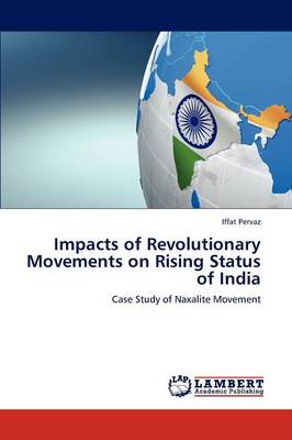 Impacts of Revolutionary Movements on Rising Status of India (Paperback)