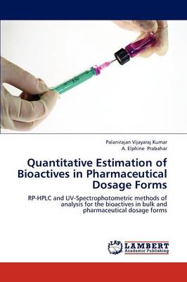 Quantitative Estimation of Bioactives in Pharmaceutical Dosage Forms (Paperback)