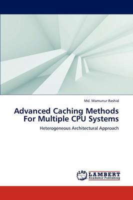 Advanced Caching Methods for Multiple CPU Systems (Paperback)