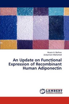 An Update on Functional Expression of Recombinant Human Adiponectin (Paperback)