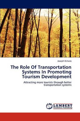 The Role of Transportation Systems in Promoting Tourism Development (Paperback)