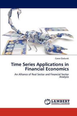 Time Series Applications in Financial Economics (Paperback)