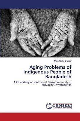 Aging Problems of Indigenous People of Bangladesh (Paperback)