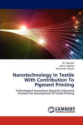 Nanotechnology in Textile with Contribution to Pigment Printing (Paperback)