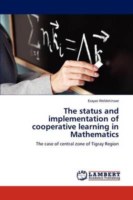 The Status and Implementation of Cooperative Learning in Mathematics (Paperback)
