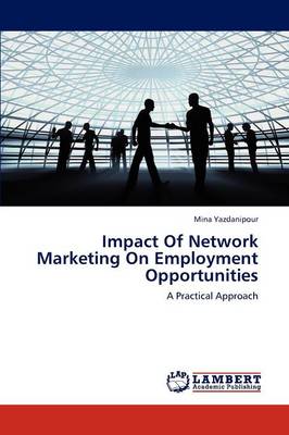 Impact of Network Marketing on Employment Opportunities (Paperback)