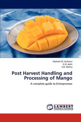 Post Harvest Handling and Processing of Mango (Paperback)