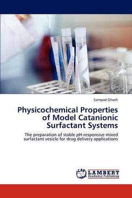 Physicochemical Properties of Model Catanionic Surfactant Systems (Paperback)