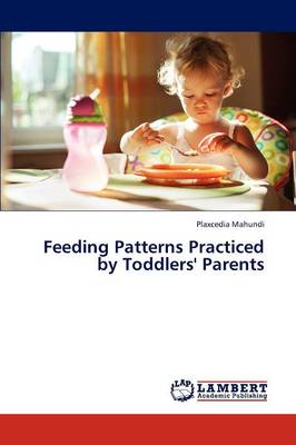 Feeding Patterns Practiced by Toddlers' Parents (Paperback)